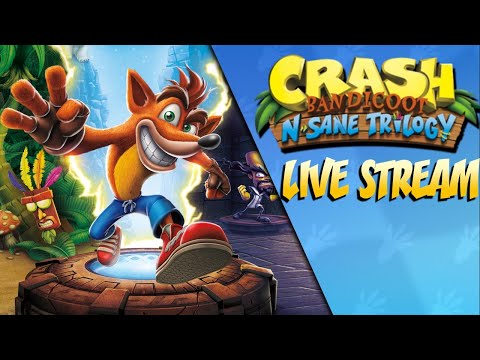 Back to Crash! - Crash Bandicoot N. Sane Trilogy LIVE STREAM