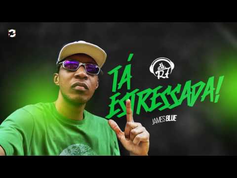 MC James Blue - Ta Estressada (DJ R7) Lançamento 2016