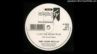 A - The Good Fellas - Let The Music Play
