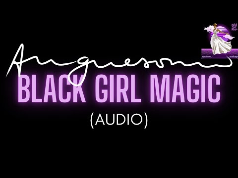 Anguesomo & Devon Rea - Black Girl Magic (Audio)