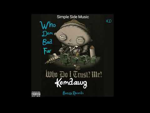 Kemdawg who dem bad for (official audio)