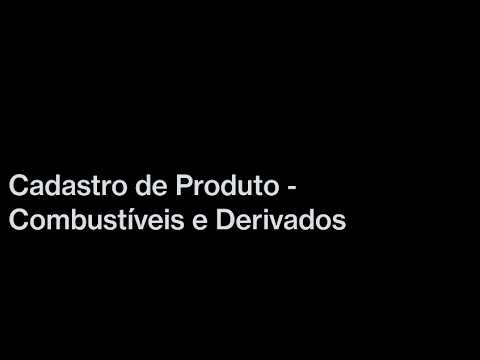 Cadastro de Produto - Combustíveis e Derivados