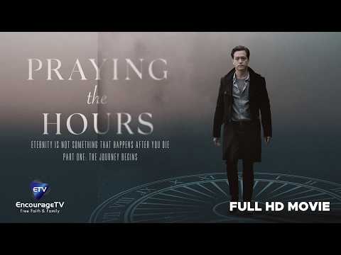 ✨ A Man Dies… Then Visits 8 People Before Eternity | Praying The Hours Part 1 | Christian Full Movie - Full Movies, Movies & TV - EncourageTV