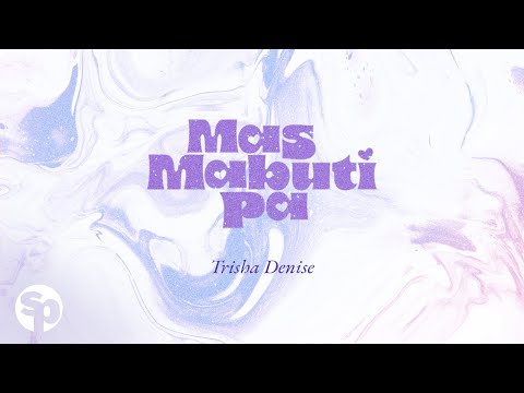 Mas Mabuti Pa - Trisha Denise (Lyrics)