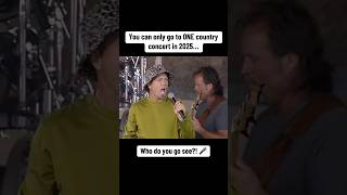 You can go to one #countrymusic concert this year … who do you go see?!