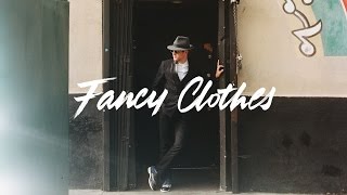 Fancy Clothes Music Video