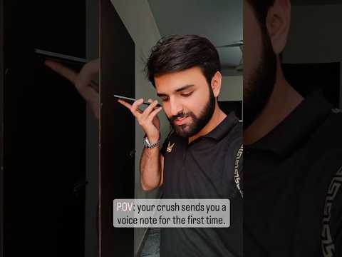 Your crush sends you a voice note for the first time 😍♥️