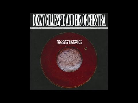 Dizzy Gillespie And His Orchestra - The Greatest Masterpieces - Jazz Music