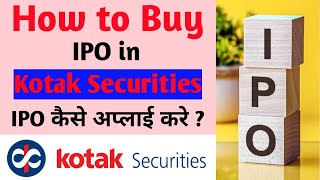 How to apply IPO in Kotak Stock Trader App || Kotak Securities || IPO कैसे खरीदें ?#KotakSecurities