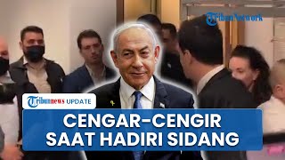 Momen Netanyahu Cengar-Cengir Hadir Sidang Korupsi seusai Absen Sebulan, Percaya Diri Didukung Trump