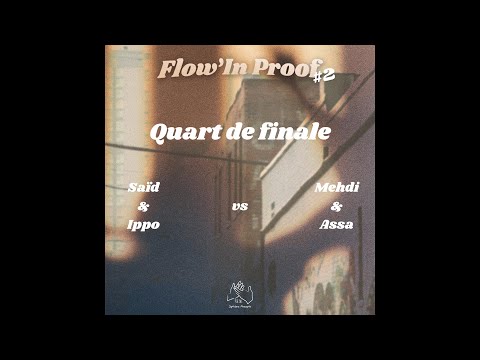 SAID & IPPO vs MEHDI & ASSA | FLOW'IN PROOF #2 | TOP 8