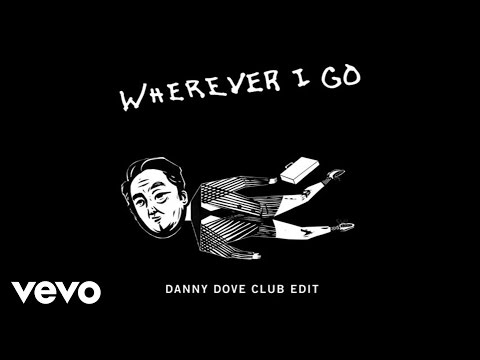 OneRepublic - Wherever I Go (Audio/Danny Dove Club Edit)