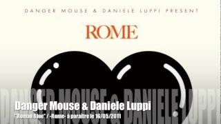 Danger Mouse & Daniele Luppi: "Roman Blue" (Rome)