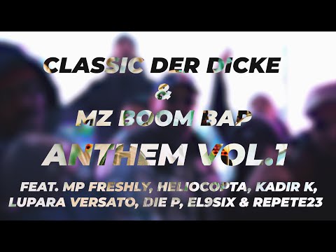 Classic der Dicke & MZ Boom Bap – Anthem Vol.1 feat. Germany`s Finest (Official Video)