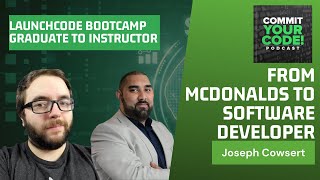 From Mcdonalds to Software Developer - Joe Cowsert