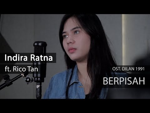 BERPISAH - OST. DILAN 1991 (COVER by INDIRA ft. RICKO TAN)