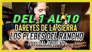 DEL 1 AL 10 - Los Plebes del Rancho - Dareyes de la Sierra - Tutorial - REQUINTO - Guitarra