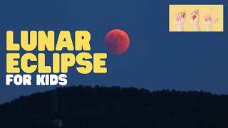 ASL Lunar Eclipse for Kids