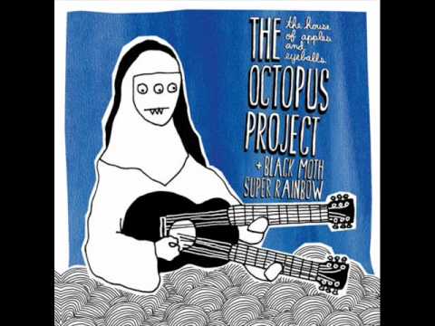 The Octopus Project with Black Moth Super Rainbow - All The Friends You Can Eat