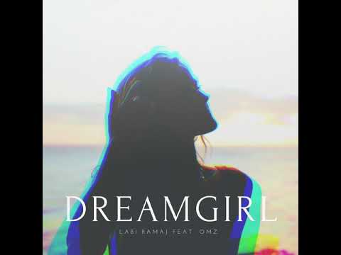 Labi Ramaj - Dreamgirl (feat. OMZ)