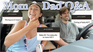 MOM AND DAD Q&A | Timing of Baby #2, Trying Naturally or IVF Embryo Transfer, Do We Fight, Moving