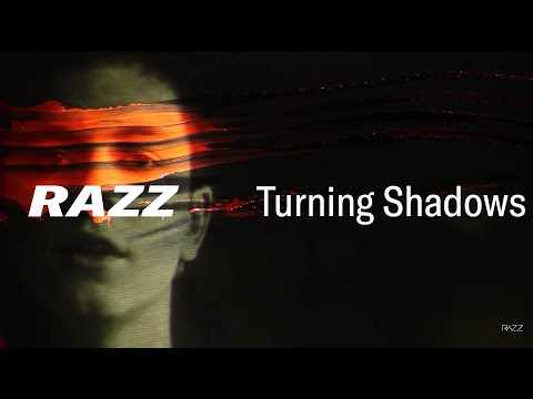 Razz - Turning Shadows (Official Video)