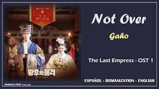 Gaho - Not Over | The Last Empress OST 2 | Lyrics: Español - Rom - English