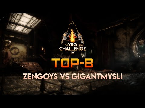 Zengoys vs GigantMysli | XRO CHALLENGE IV - TOP 8