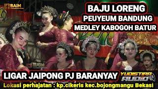 Download lagu BAJU LORENG NAEK PEUYEUM BANDUNG MEDLEY KABOGOH BATUR - LIGAR JAIPONG PJ BARANYAY GROUP SUBANG  mp3