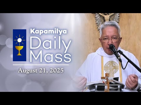 August 21, 2025 | Memorial of Saint Pius X, Pope | Kapamilya Daily Mass