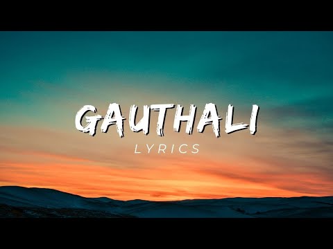 Pahenlo Batti Muni- Gauthali (Lyrics) || Lyrical Video||