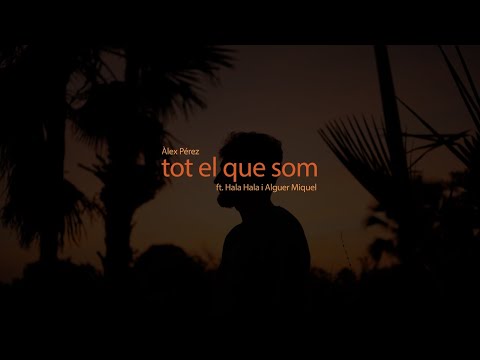 Tot El Que Som - Àlex Pérez