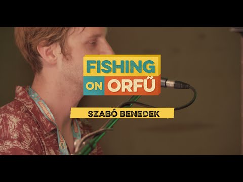 Szabó Benedek - Fishing on Orfű 2019 (Teljes koncert - A tűzhöz közel)
