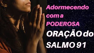 Adormecendo com a Poderosa Orao do Salmo 91... Uma chuva de Beno vai derramar sobre voc!!!