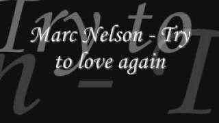 Marc Nelson - Try to love again