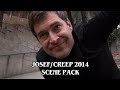 Josef Creep 2014 Scene Pack Part 4