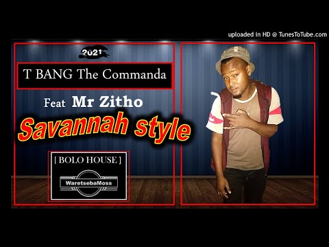 T BANG De Commanda - Savannah Style Feat Mr Zitho
