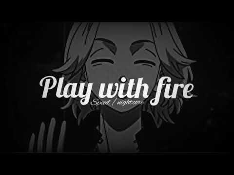 Play with fire | (sped / nightcore) | use headphones👉🎧🖤