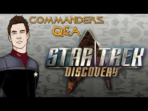 (Re-Upload) Star Trek Discovery Era Revealed -  Commanders Q A