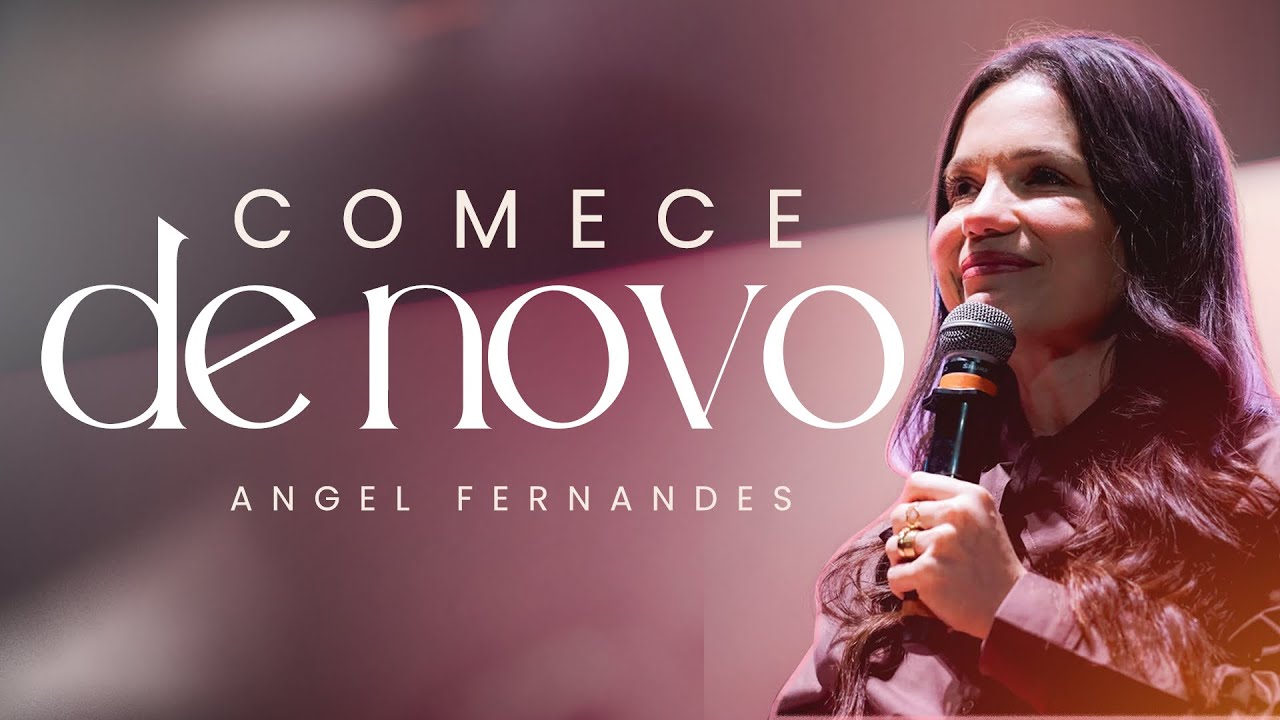 Comece de novo | Angel Fernandes