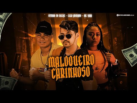 CEGO ABUSADO, VITINHO DO RECIFE E MC SARA - MALOQUEIRO CARINHOSO  - REMIX BREGA FUNK