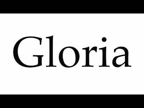 How to Pronounce Gloria