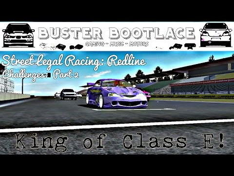 Buster Plays: Street Legal Racing Redline 2.3.1 (SLRR) Challenges - Part 2 King of Class E!