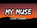 Leon Thomas My Muse Lyrics