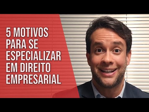 5 MOTIVOS PARA SE ESPECIALIZAR EM DIREITO EMPRESARIAL