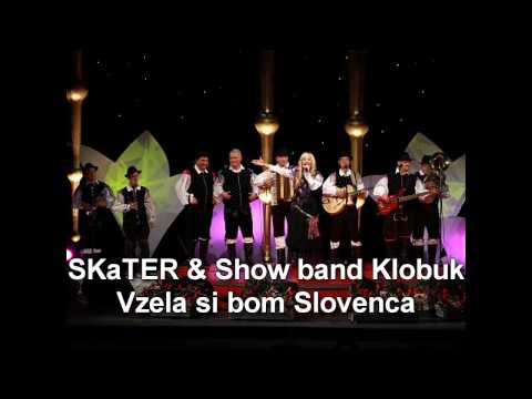 SKaTER & Show band Klobuk - Vzela si bom Slovenca