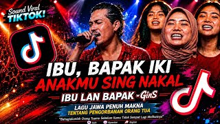 Download lagu IBU BAPAK IKI, ANAKMU SING NAKAL || IBU LAN BAPAK - GinS VIRAL TIKTOK TERBARU 🔥🔥🔥 mp3