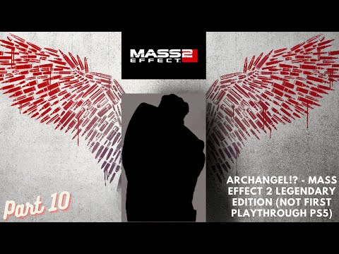 ARCHANGEL!? - Mass Effect 2 Legendary Edition (Not First Playthrough PS5) Part 10