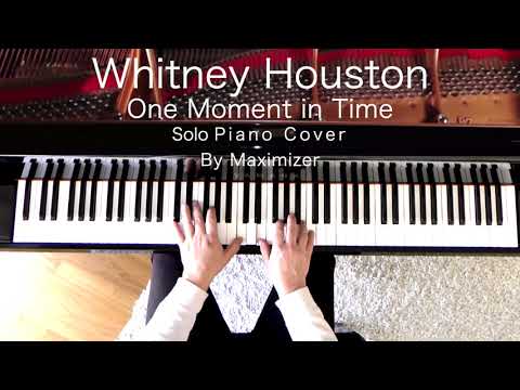 Whitney  Houston - One Moment in Time - (Solo Piano Cover) - Maximizer