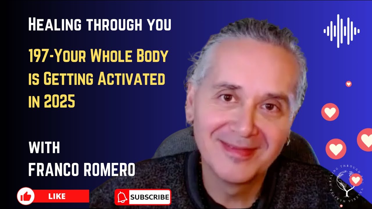 197- Your Whole Body is Getting Activated in 2025